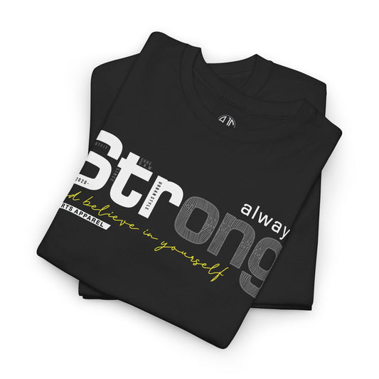 ALWAYS STRONG PREMIUM TEE - Asphalt Jungle Co