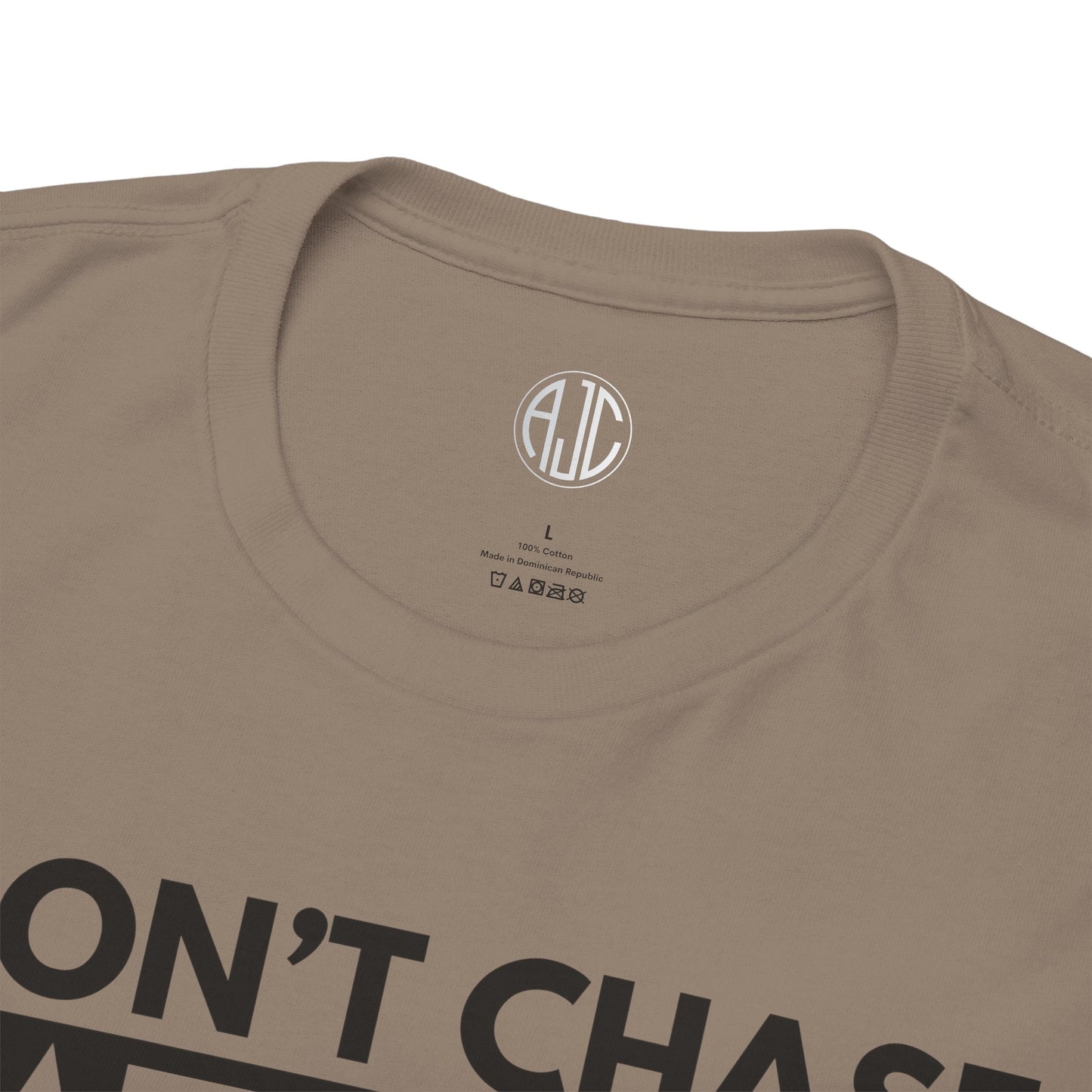 I DONT CHASE PREMIUM TEE - Asphalt Jungle Co