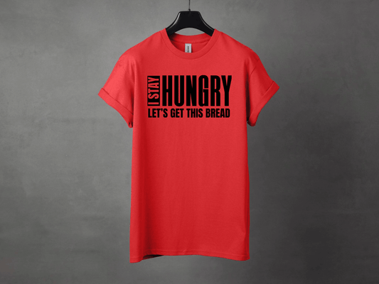 I STAY HUNGRY PREMIUM TEE - Asphalt Jungle Co