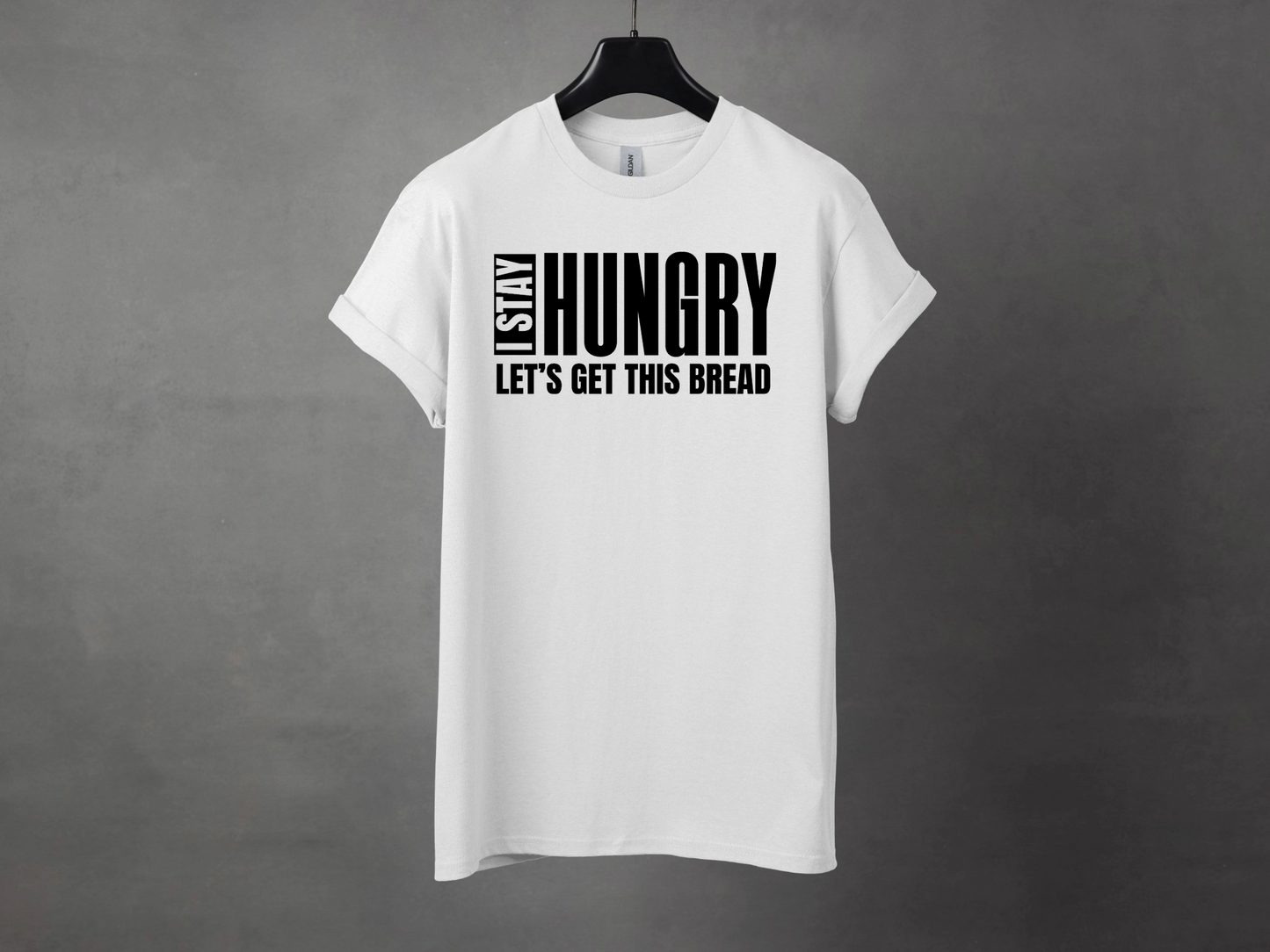 I STAY HUNGRY PREMIUM TEE
