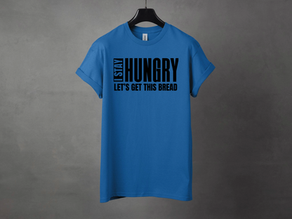 I STAY HUNGRY PREMIUM TEE