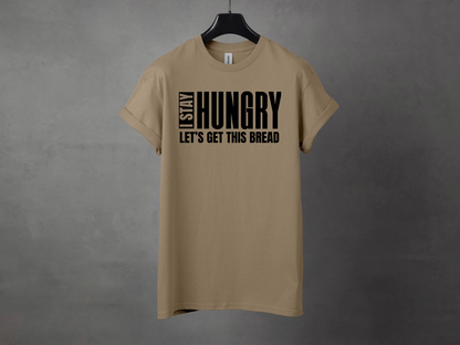 I STAY HUNGRY PREMIUM TEE
