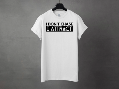 I DONT CHASE PREMIUM TEE