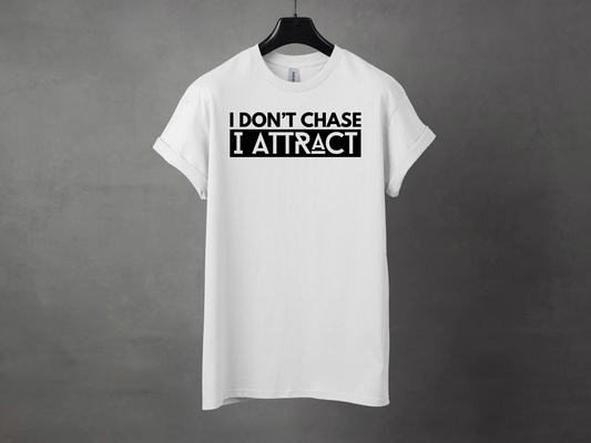 I DONT CHASE PREMIUM TEE