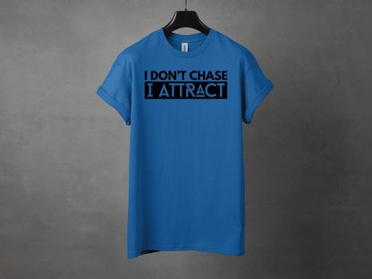 I DONT CHASE PREMIUM TEE