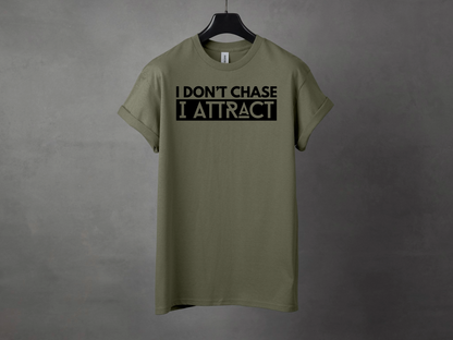 I DONT CHASE PREMIUM TEE