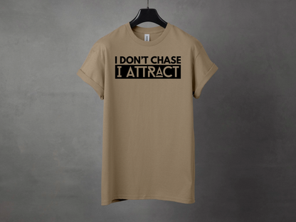 I DONT CHASE PREMIUM TEE