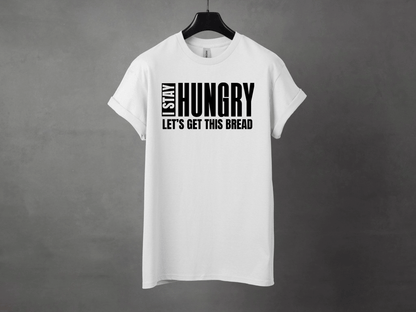 I STAY HUNGRY PREMIUM TEE - Asphalt Jungle Co