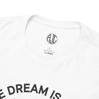 THE DREAM IS FREE PREMIUM TEE - Asphalt Jungle Co